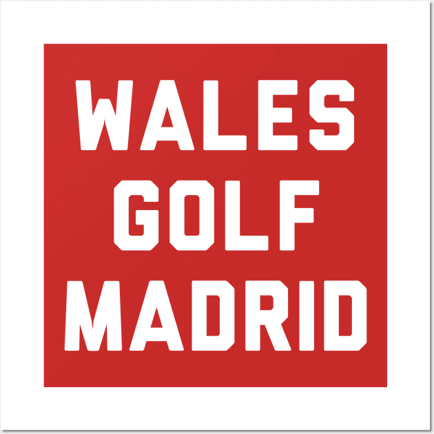 Wales Golf Madrid in that order Wall Art by Taffia Tee's